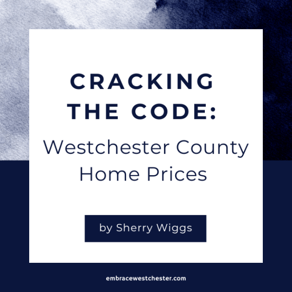 Cracking the Code on Westchester County Home&nbsp;Prices