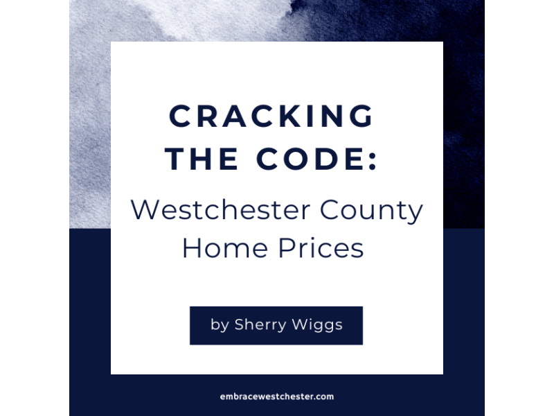 Cracking the Code on Westchester County Home&nbsp;Prices
