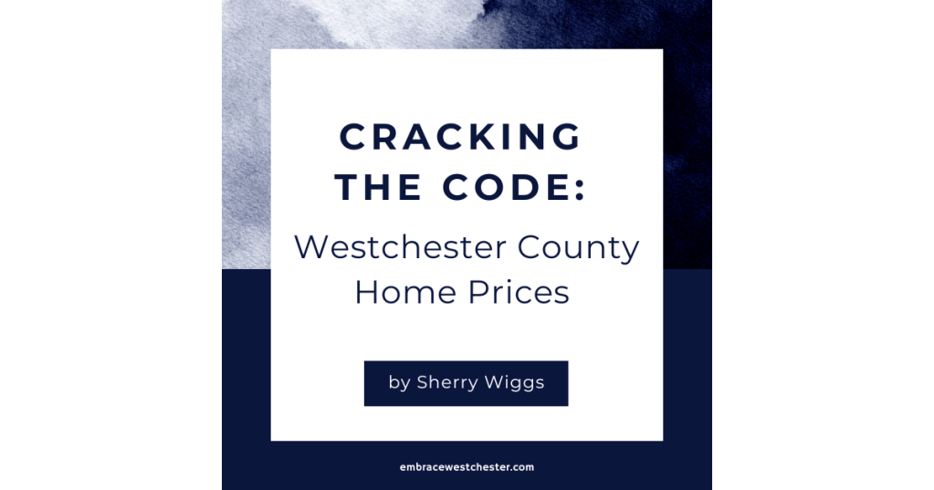 Cracking the Code on Westchester County Home&nbsp;Prices